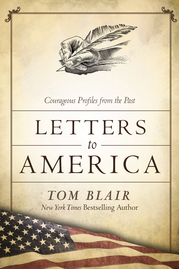 Letters To America Courageous Voices From The Past Blair Tom