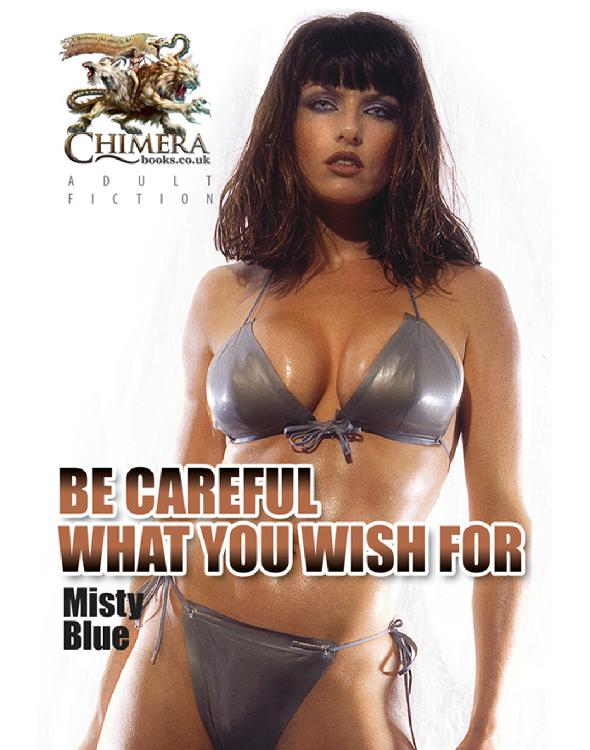 Be Careful What You Wish For Misty Blue