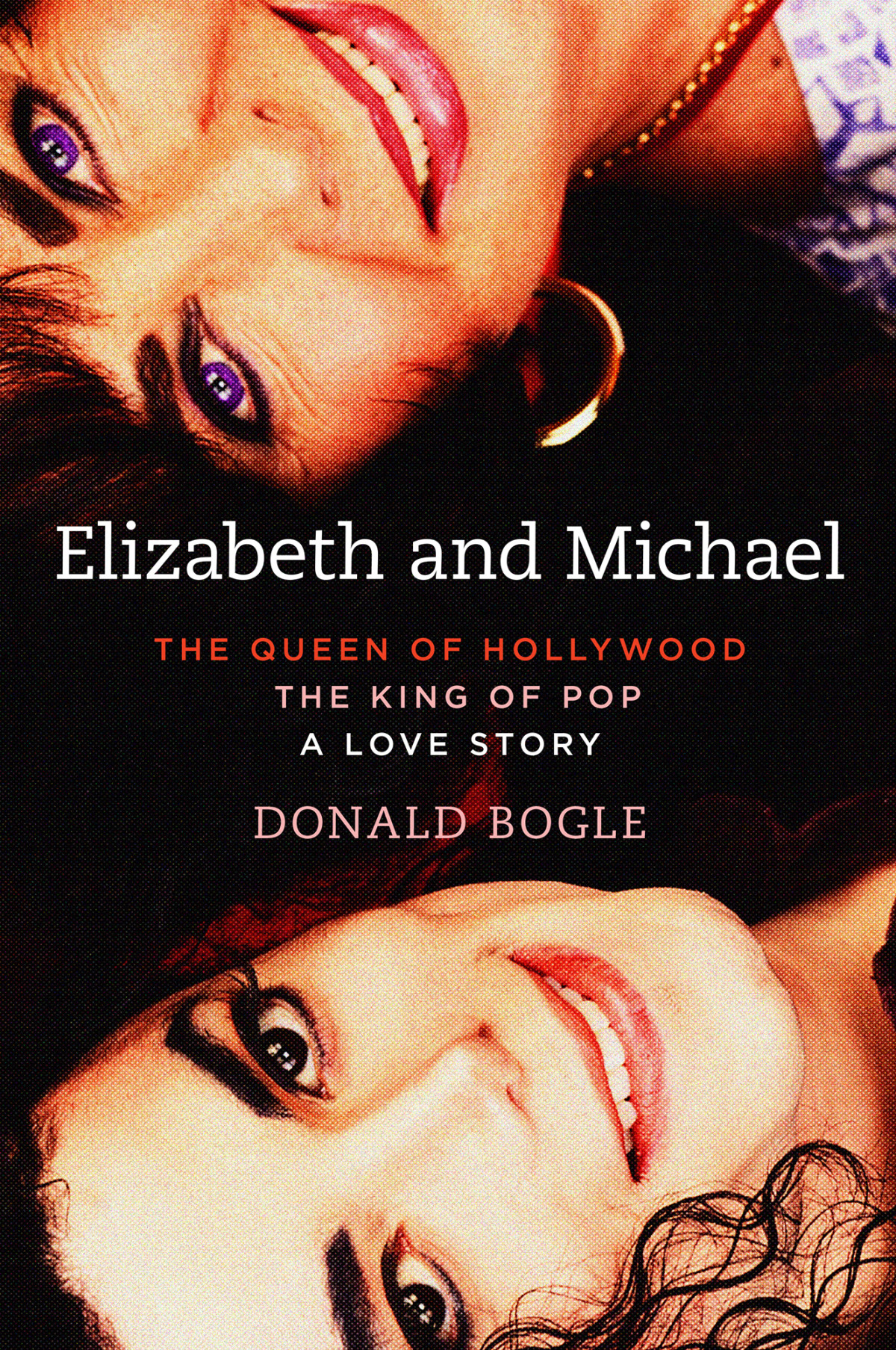 Elizabeth And Michael The Queen Of Hollywood And The King Of Pop A Love Story Bogle Donald
