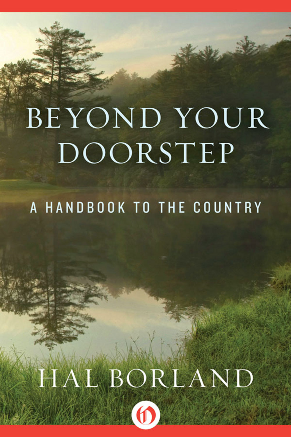 Beyond Your Doorstep A Handbook To The Country Borland Hal