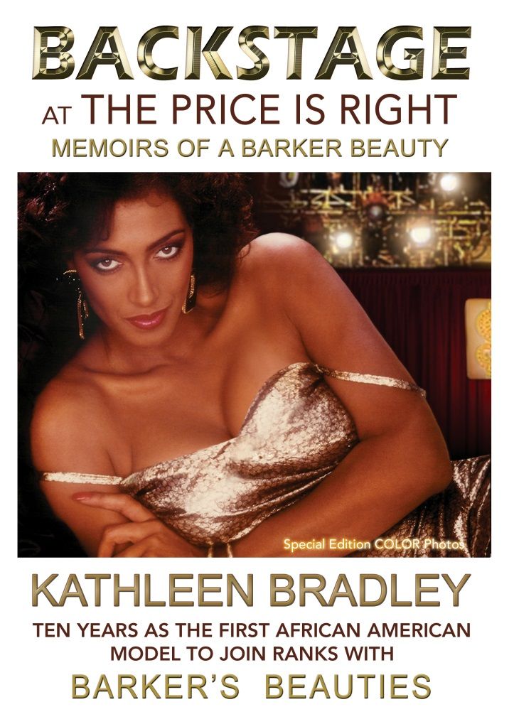 Backstage At The Price Is Right Memoirs Of A Barker Beauty Bradley Kathleen