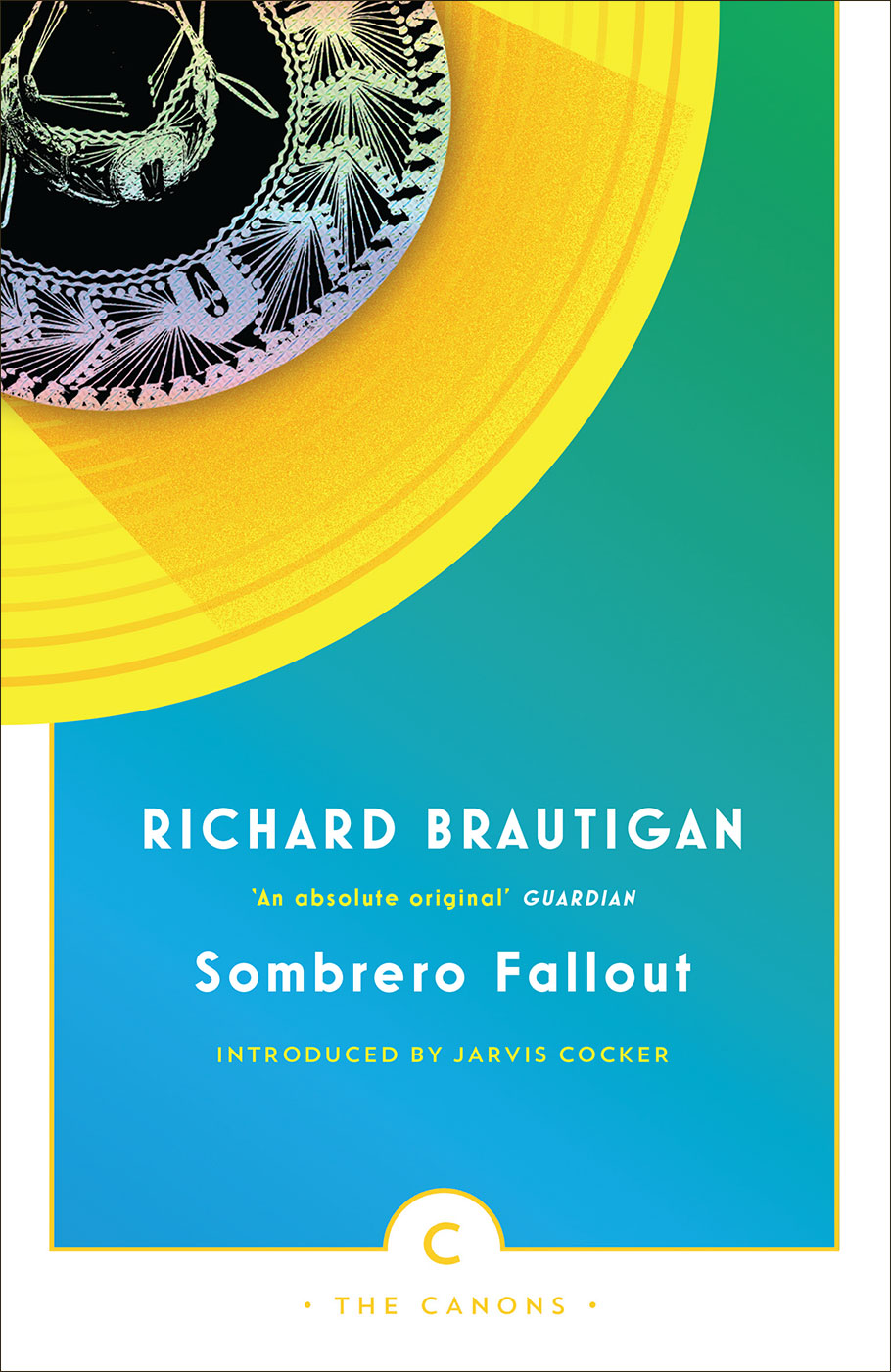 Sombrero Fallout Main Canons Imprint Reissue Richard Brautigan