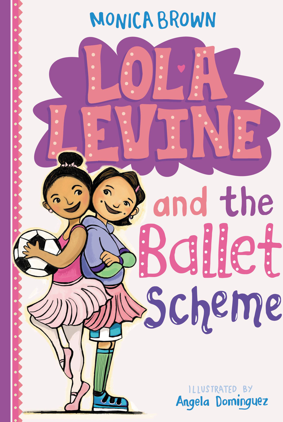 Lola Levine And The Ballet Scheme Brown Monica Dominguez Angela
