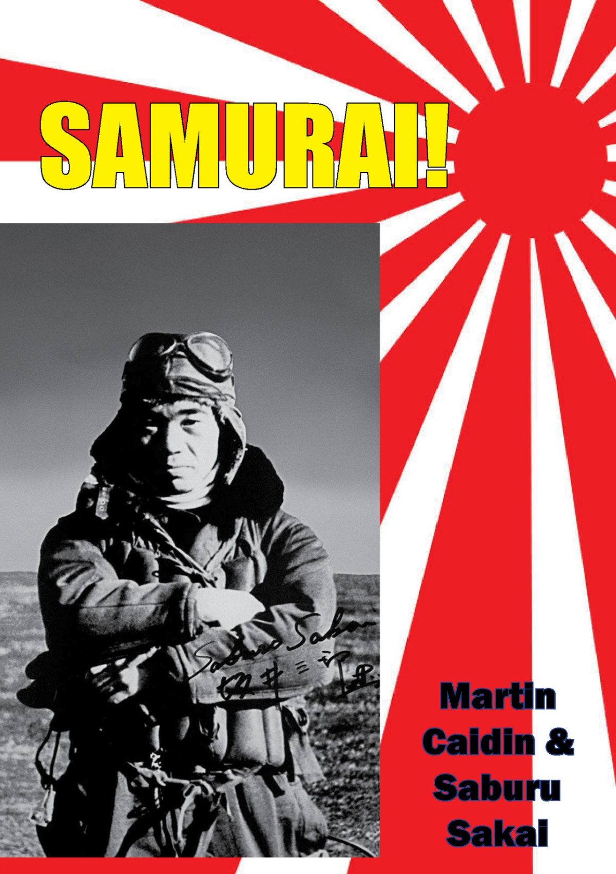 Samurai The Greatest Air Battles Of The Pacific War From The Japanese Side Caiden Martin Sakai Saburo