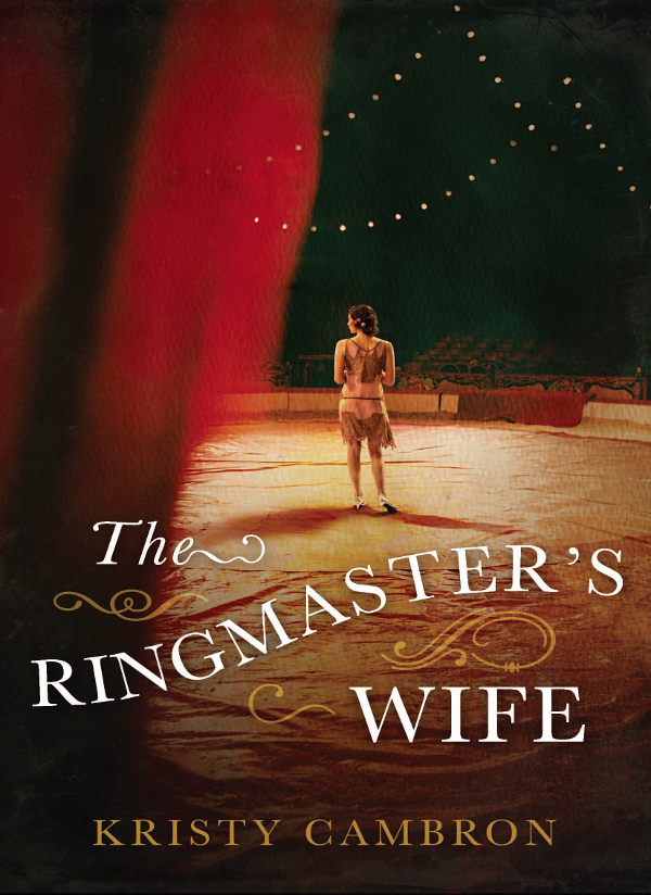 The Ringmasters Wife Kristy Cambron