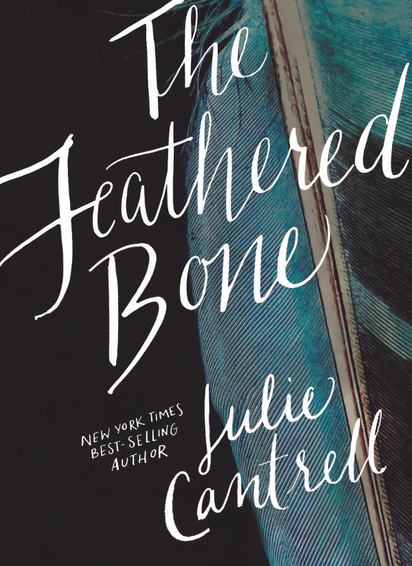 The Feathered Bone Cantrell Julie