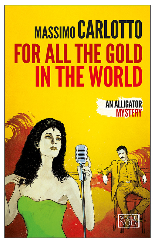 For All The Gold In The World Massimo Carlotto