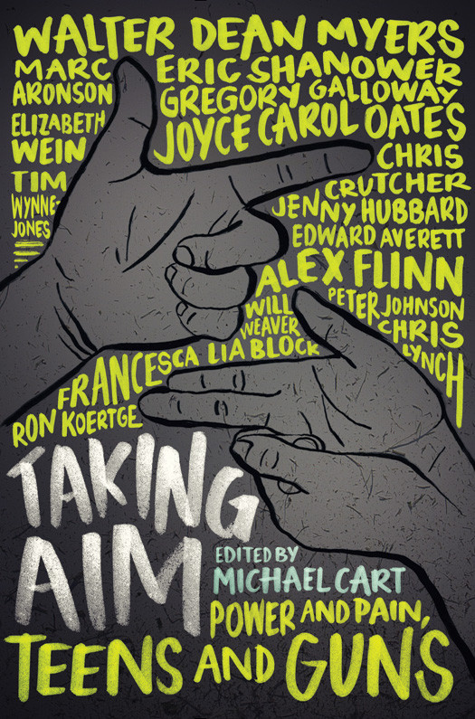 Taking Aim Power And Pain Teens And Guns Cart Michael Editor