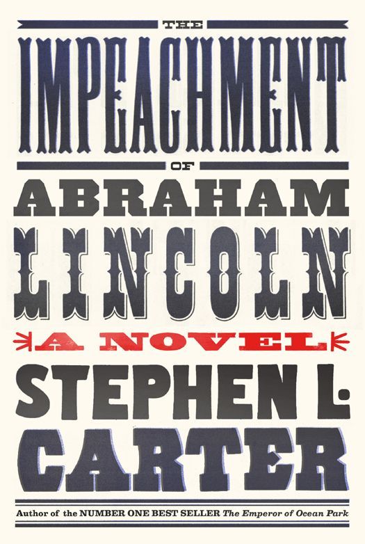 The Impeachment Of Abraham Lincoln Carter Stephen L