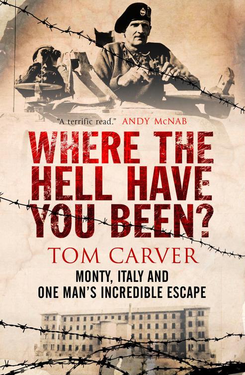 Where The Hell Have You Been Monty Italy And One Mans Incredible Escape Carver Tom