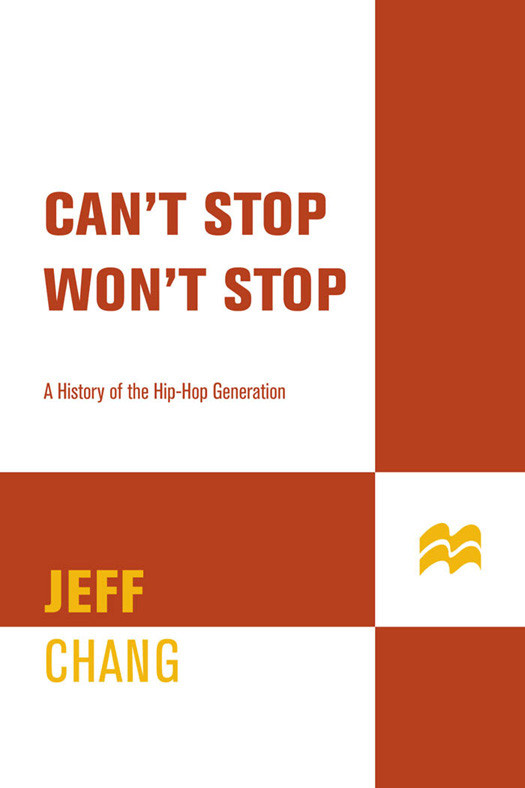 Cant Stop Wont Stop A History Of The Hiphop Generation Chang Jeff