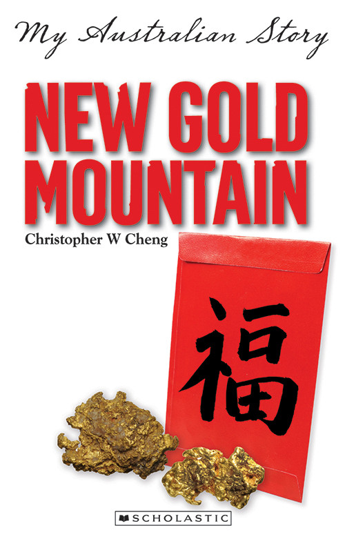 My Australian Story New Gold Mountain Cheng Christopher W