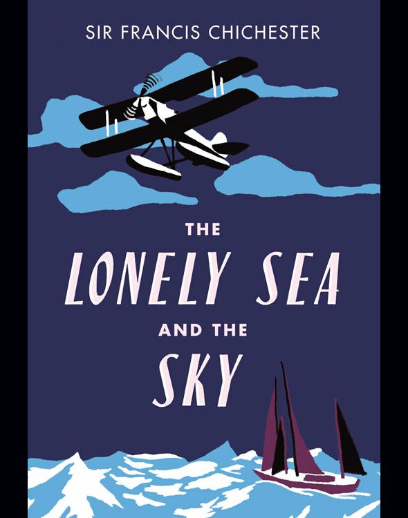 The Lonely Sea And The Sky Francis Chichester