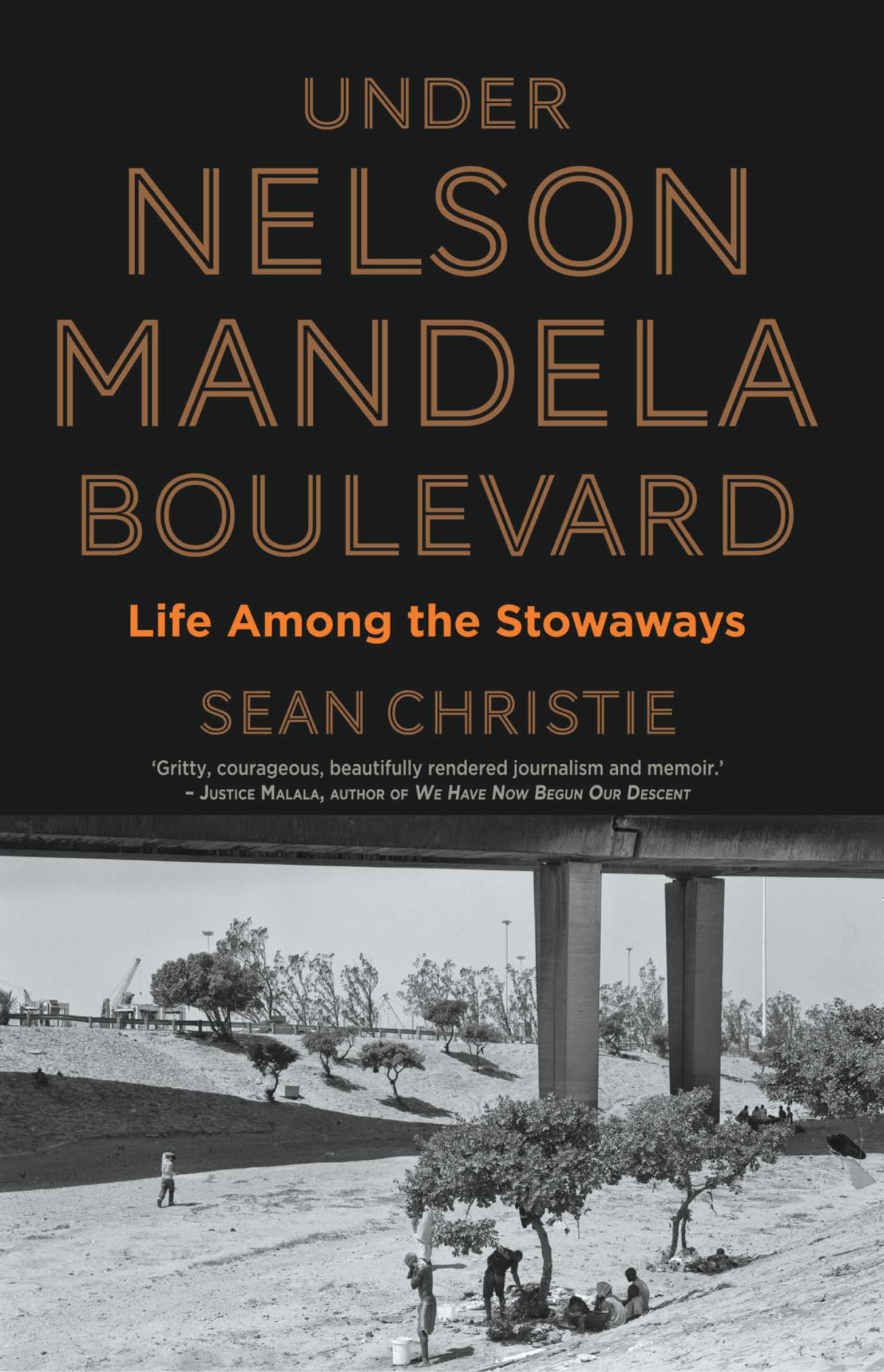 Under Nelson Mandela Boulevard Life Among The Stowaways Christie Sean
