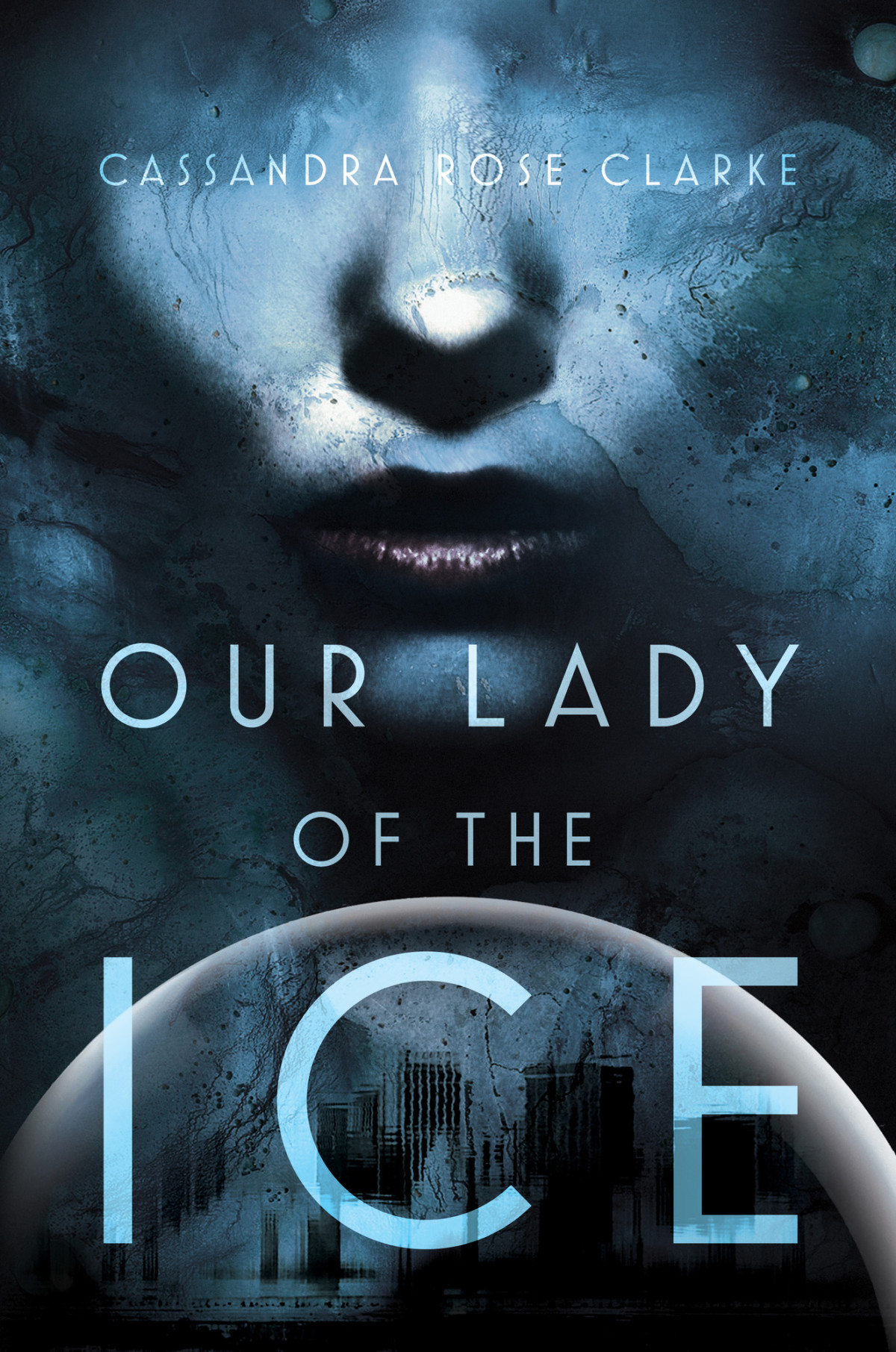 Our Lady Of The Ice Clarke Cassandra Rose