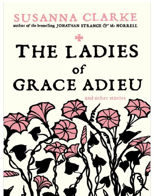 The Ladies Of Grace Adieu And Other Stories Clarke Susanna