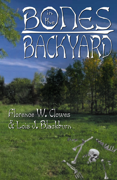Bones In The Backyard Clowes Florence W Blackburn Lois J