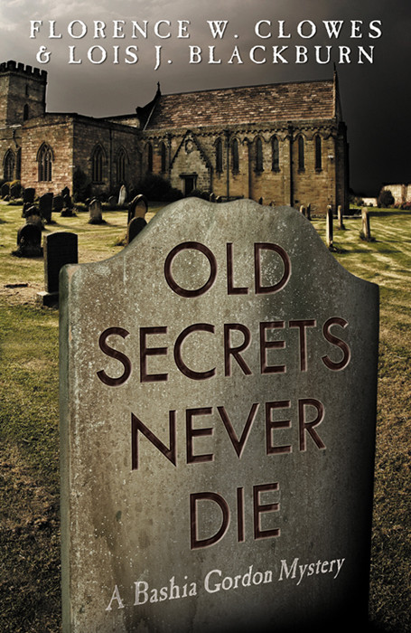 Old Secrets Never Die Clowes Florence W Blackburn Lois J