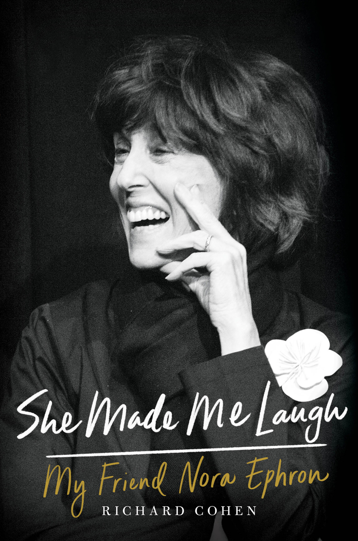 She Made Me Laugh My Friend Nora Ephron Richard Cohen