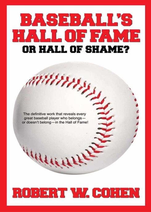 Baseballs Hall Of Fame Or Hall Of Shame Cohen Robert W