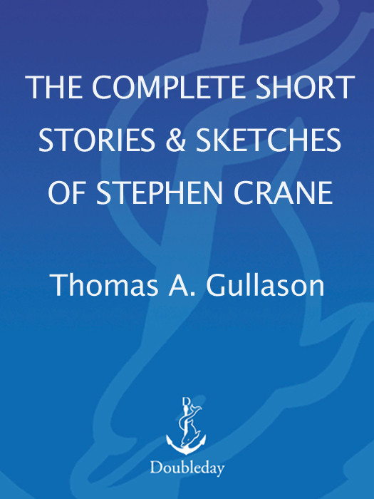 The Complete Short Stories And Sketches Of Stephen Crane Crane Stephen