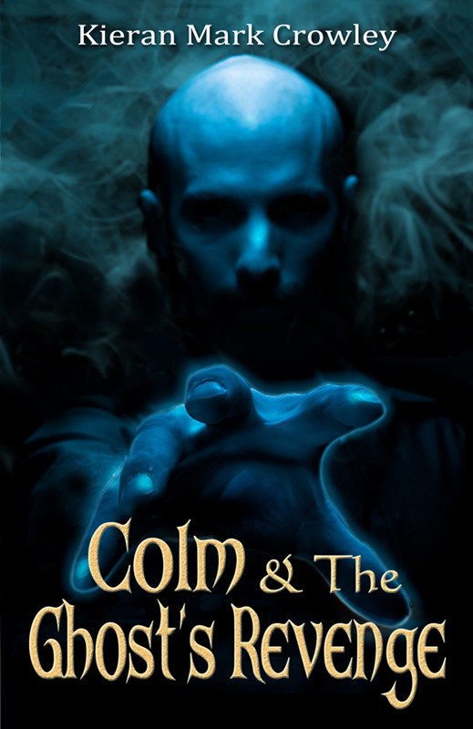 Colm The Ghosts Revenge Crowley Kieran Mark