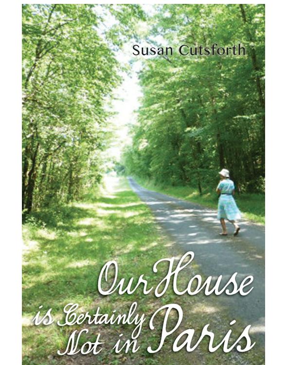 Our House Is Certainly Not In Paris Cutsforth Susan