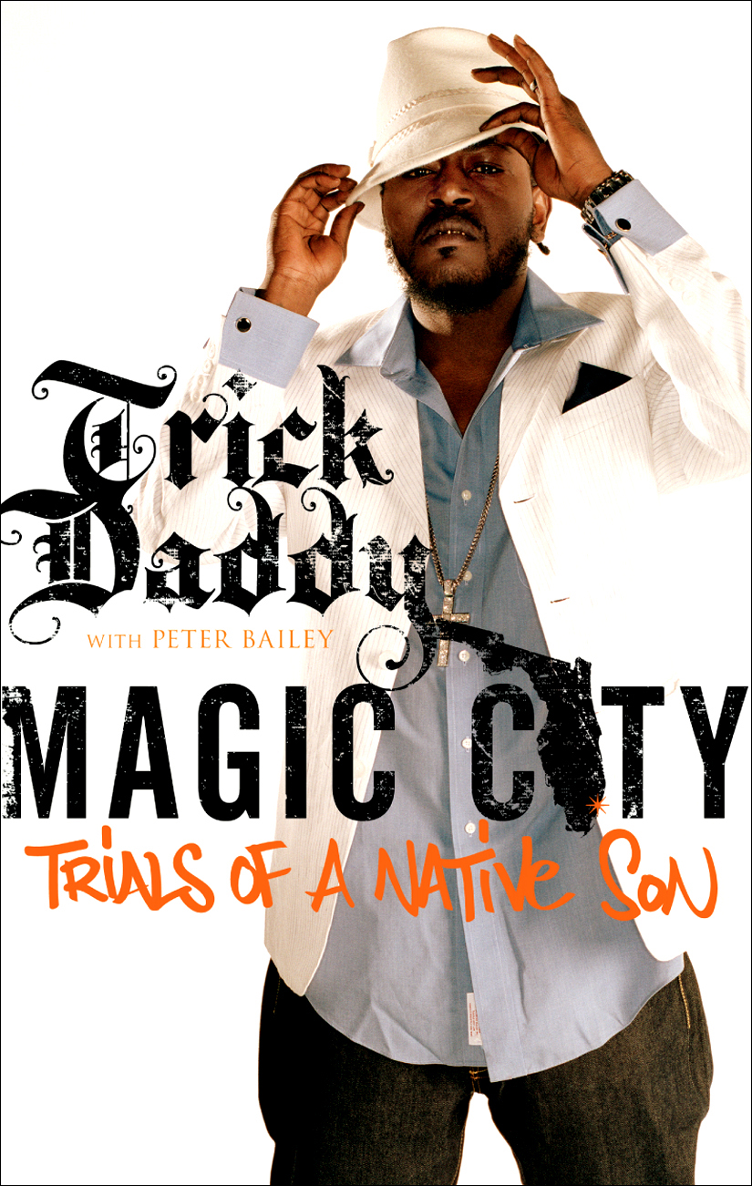 Magic City Trials Of A Native Son Daddy Trick Bailey Peter