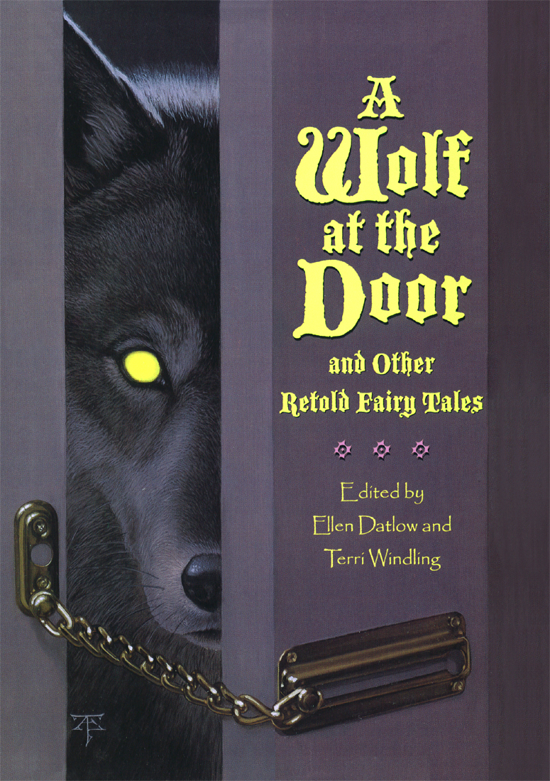 A Wolf At The Door Other Retold Fairy Tales Datlow Ellen Windling Terri Editor