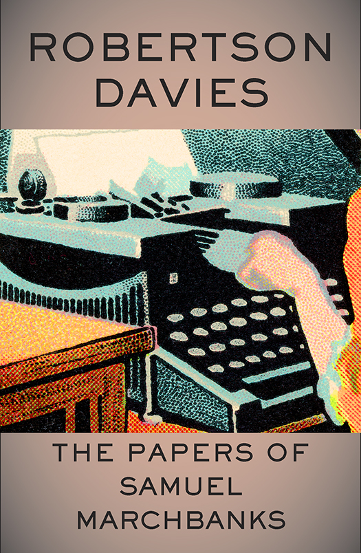 The Papers Of Samuel Marchbanks Davies Robertson