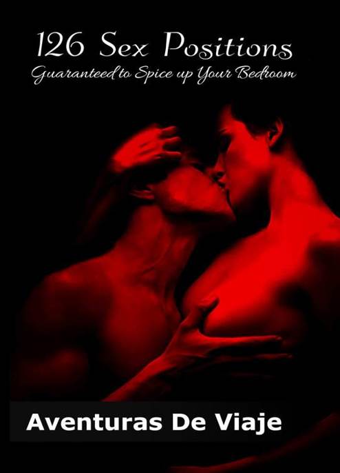 126 Sex Positions Guaranteed To Spice Up Your Bedroom De Viaje Aventuras Mallick Shumona
