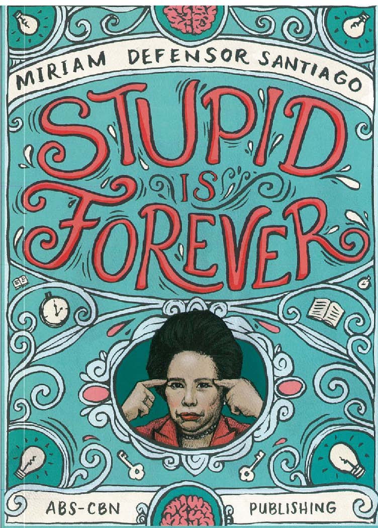 Stupid Is Forever Miriam Defensor Santiago