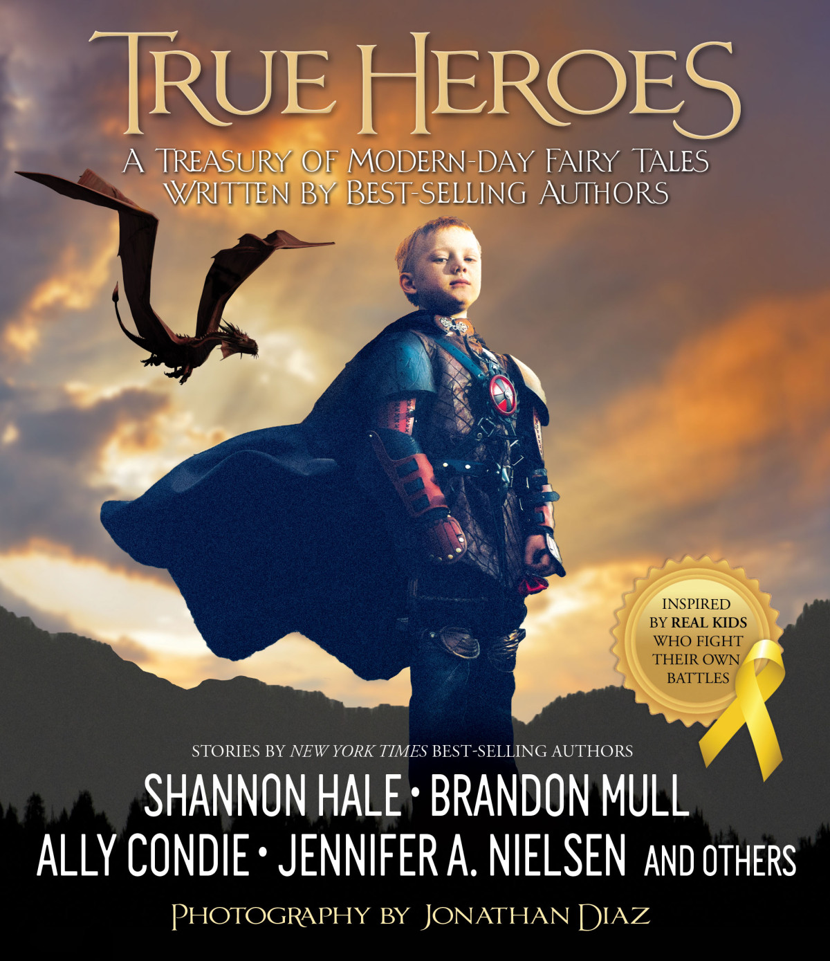 True Heroes A Treasury Of Modernday Fairy Tales Written Diaz Jonathan Editor