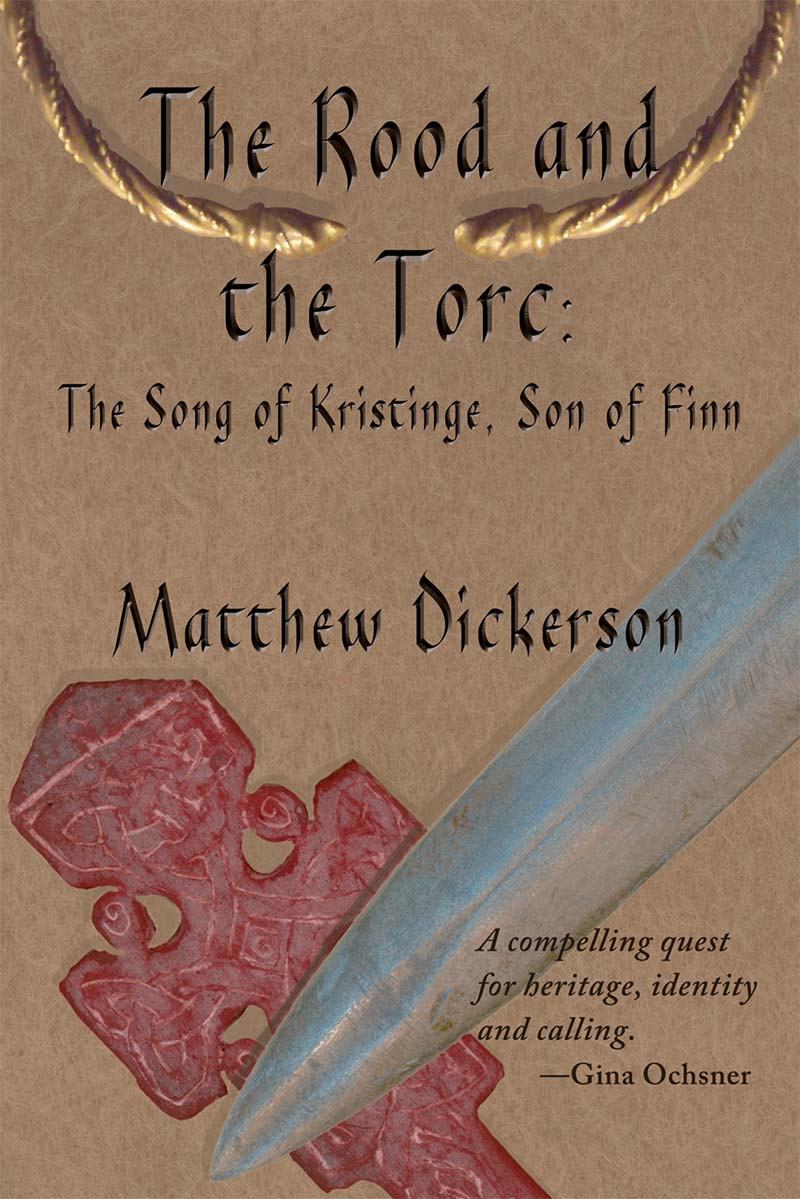 The Rood And The Torc The Song Of Kristinge Son Of Finn Dickerson Matthew