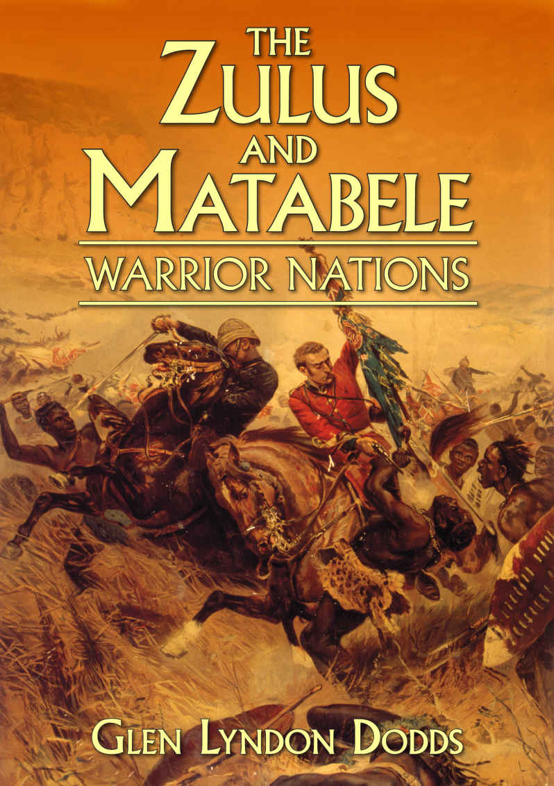 The Zulus And Matabele Warrior Nations Dodds Glen Lyndon