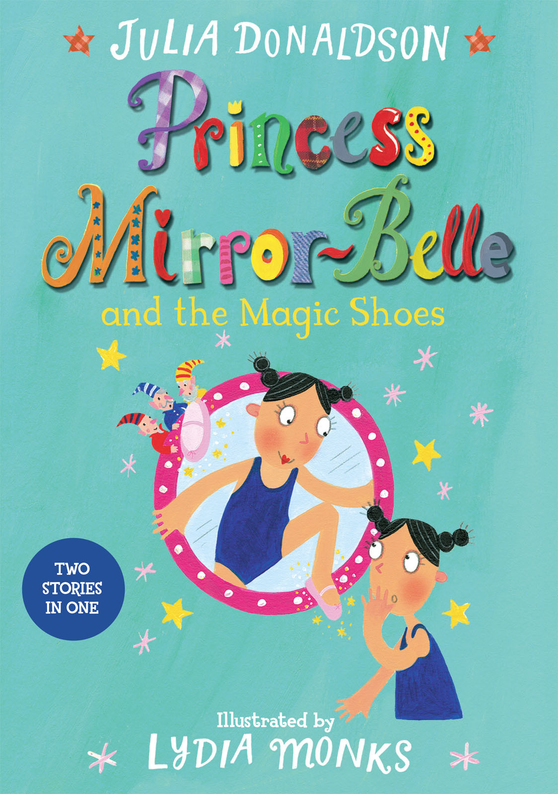 Princess Mirrorbelle And The Magic Shoes Princess Mirrorbelle Bind Up 2 Julia Donaldson