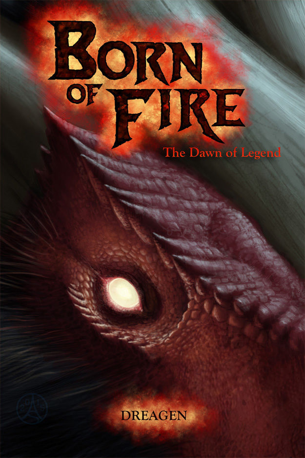 Born Of Fire The Dawn Of Legend Dreagen