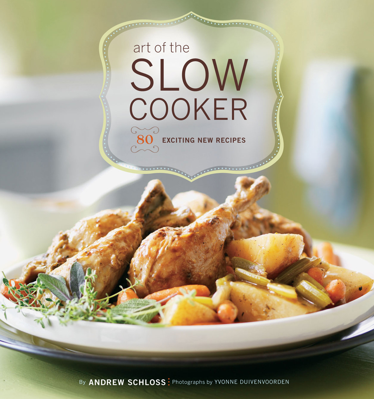 Art Of The Slow Cooker 80 Exciting New Recipes Yvonne Duivenvoorden