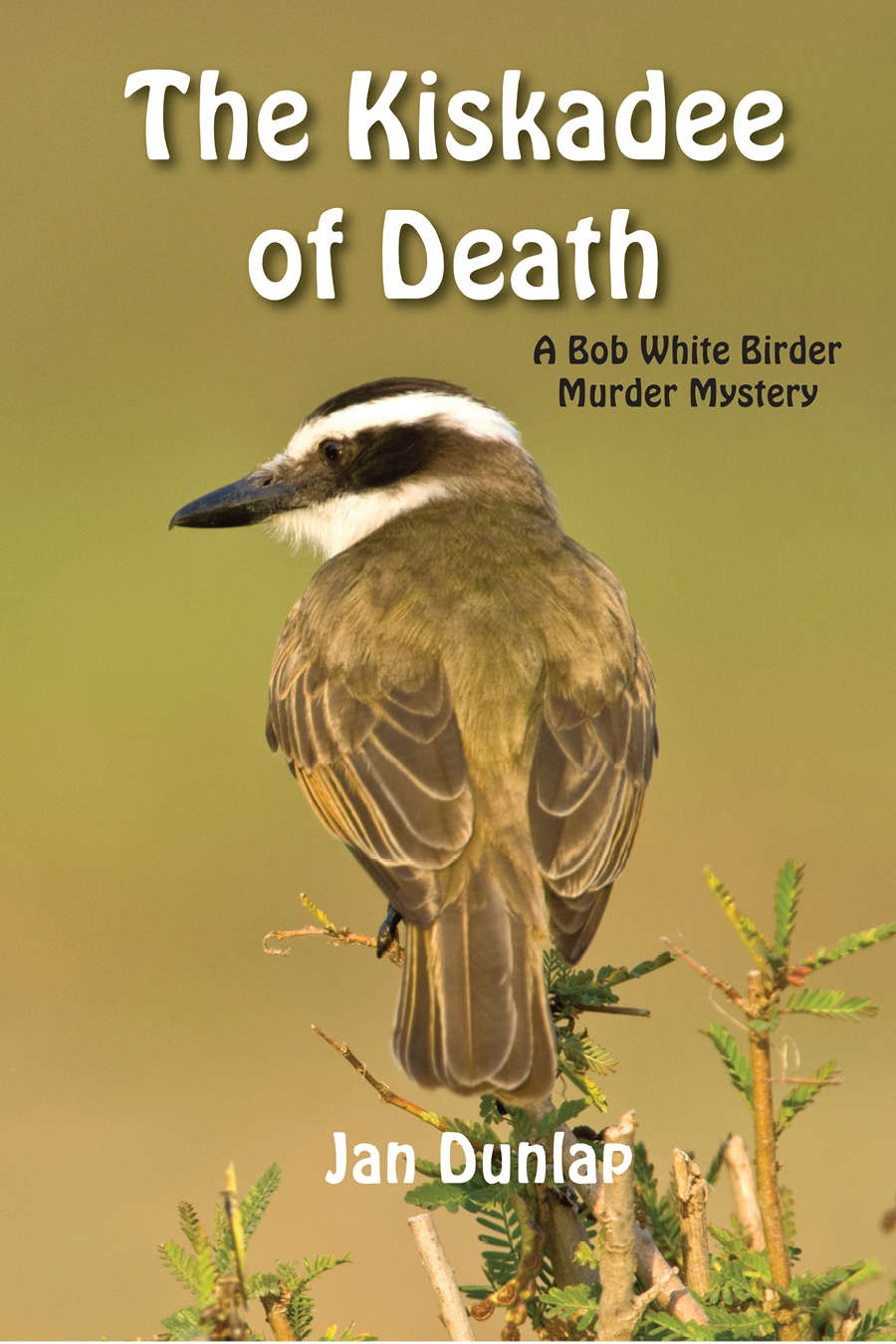 The Kiskadee Of Death Jan Dunlap