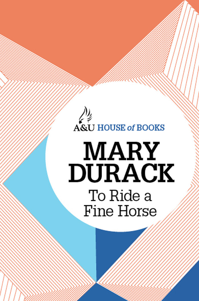 To Ride A Fine Horse Durack Mary