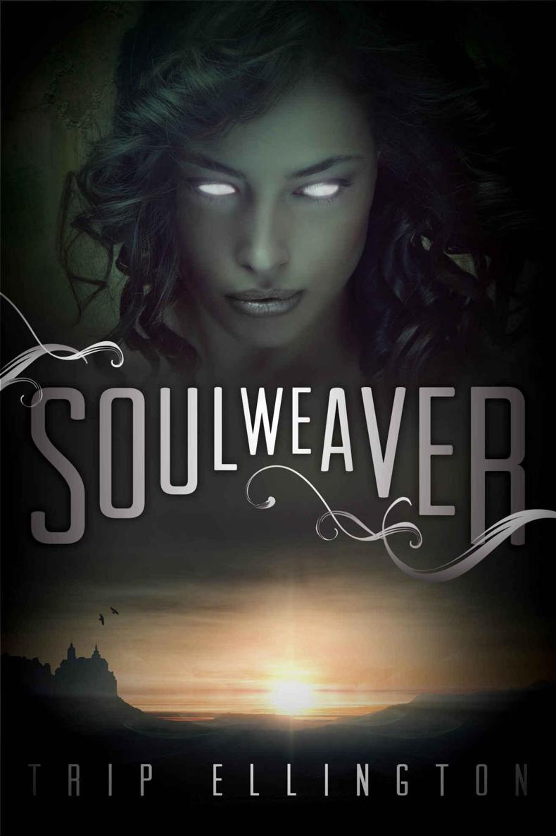 Soul Weaver A Fantasy Novel Ellington Trip