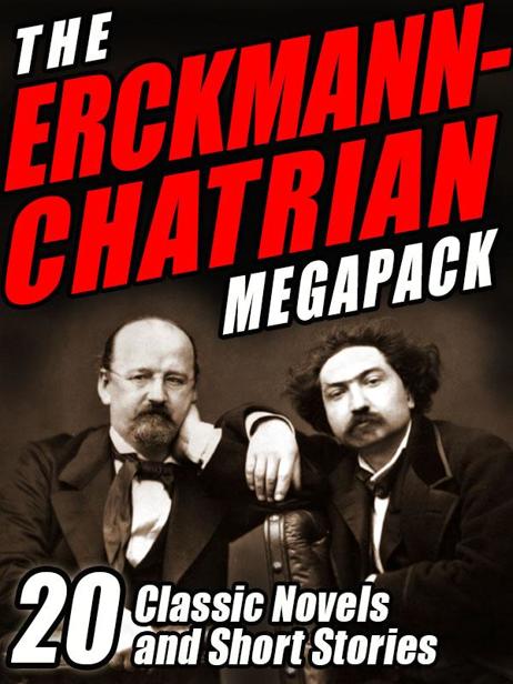 The Erckmannchatrian Megapack 20 Classic Novels And Short Stories Erckmann Mile Chatrian Alexandre