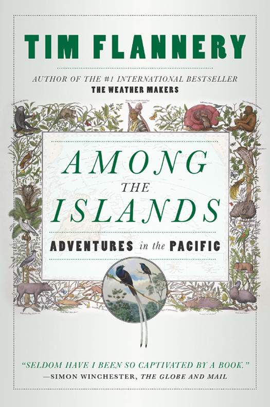 Among The Islands Adventures In The Pacific Flannery Tim