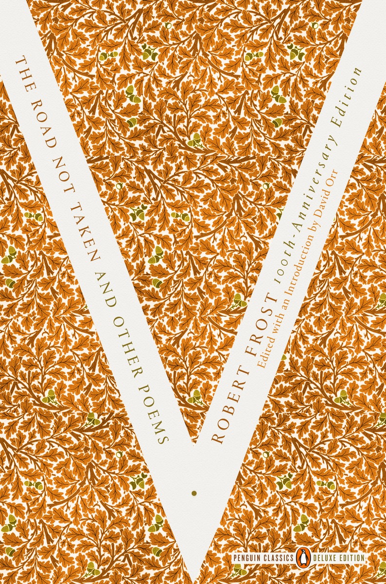 The Road Not Taken And Other Poems 100thanniversary Edition 100thanniversary Edition Robert Frost