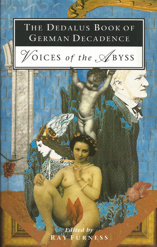 The Dedalus Book Of German Decadence Voices Of The Abyss Ray Furness