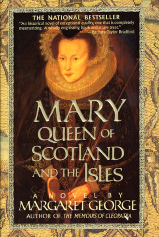 Mary Queen Of Scotland The Isles Margaret George