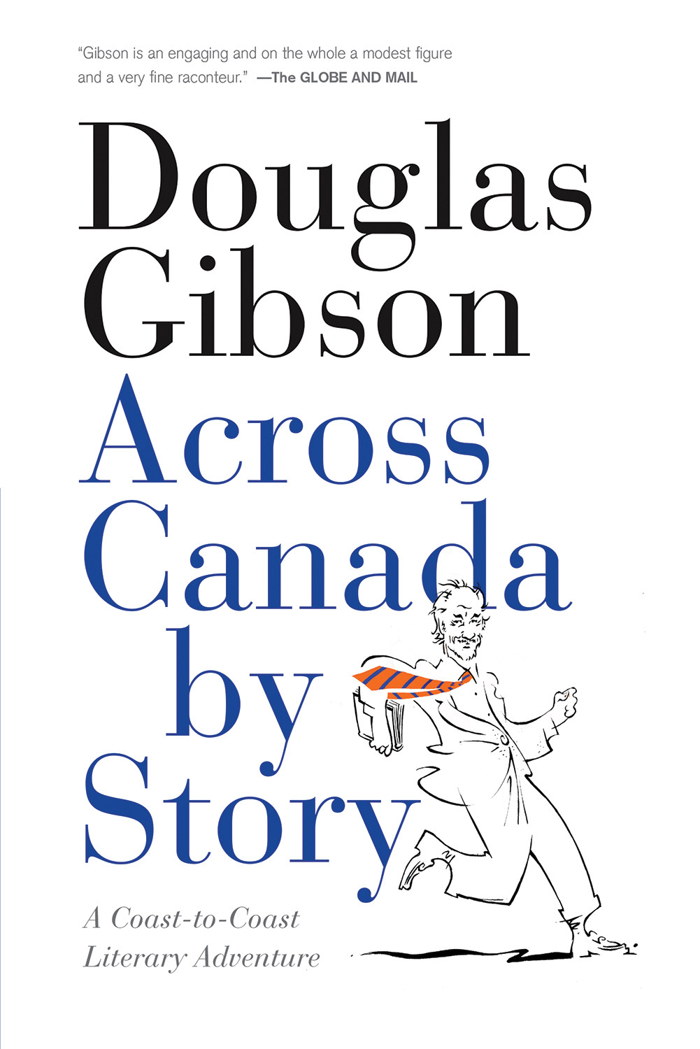 Across Canada By Story A Coasttocoast Literary Adventure Gibson Douglas
