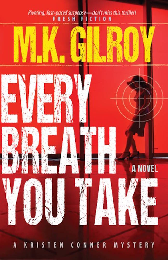 Every Breath You Take A Novel Gilroy M K
