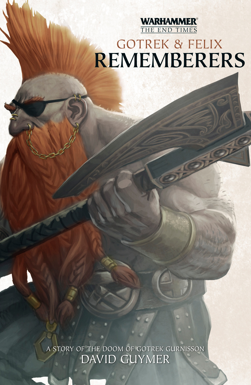 End Times Gotrek Guymer Felix Rememberers David