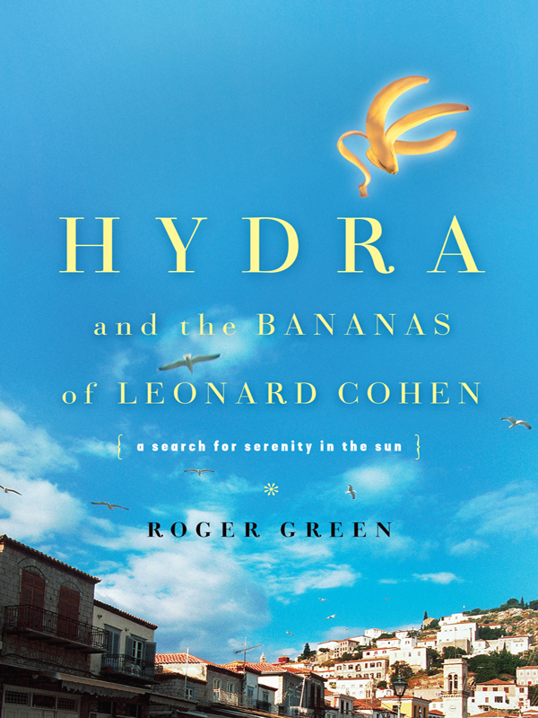 Hydra And The Bananas Of Leonard Cohen A Sh For Serenity In The Sun Green Roger